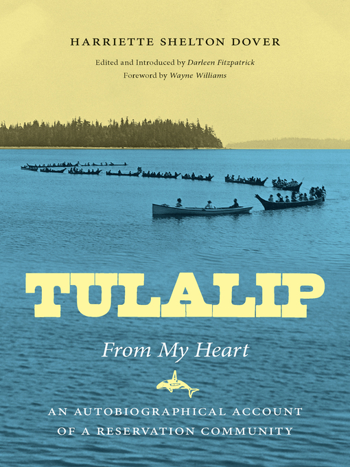 Title details for Tulalip, From My Heart by Harriette Shelton Dover - Wait list